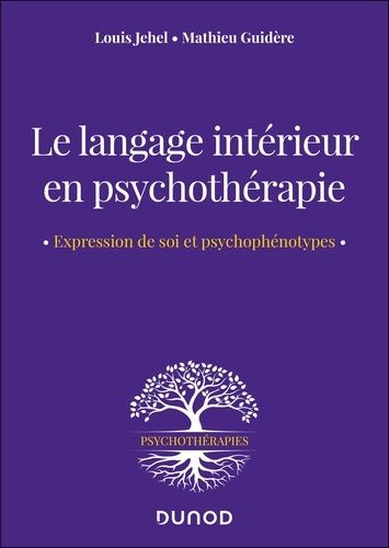 Emprunter Le langage intérieur en psychothérapie. Expression de soi et psychophénotypes livre