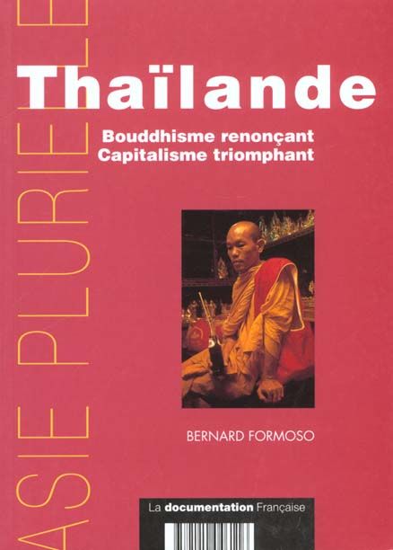 Emprunter Thaïlande. Bouddhisme renonçant, capitalisme triomphant livre