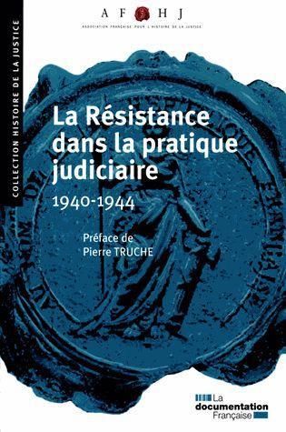 Emprunter La Résistance dans la pratique judiciaire (1940-1944) livre