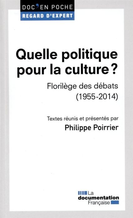 Emprunter Quelle politique pour la culture ? Florilège des débats (1955-2014) livre