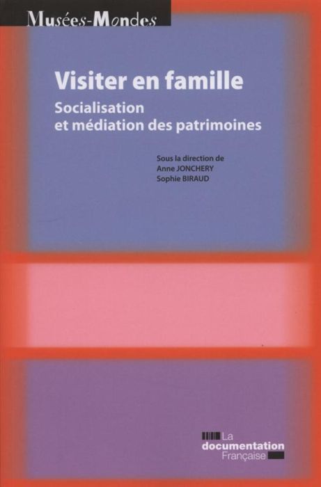 Emprunter Visiter en famille. Socialisation et médiation des patrimoines livre