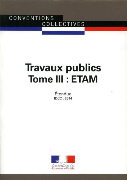 Emprunter Travaux publics. Tome3, Etam. IDCC 2614, 3e édition livre