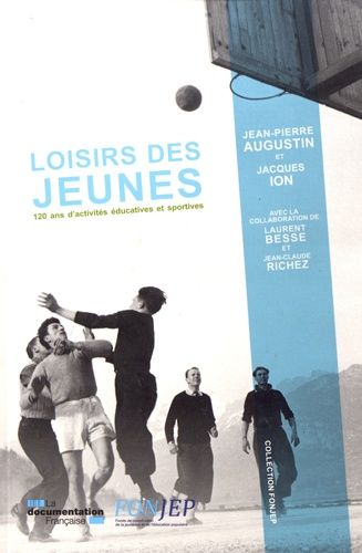 Emprunter Les loisirs des jeunes. 120 ans d'activités éducatives et sportives livre