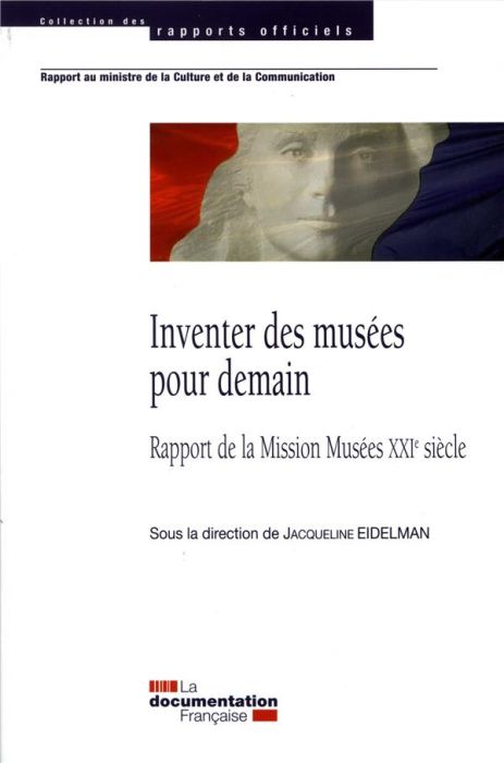 Emprunter Inventer des musées pour demain. Rapport de la Mission Musées XXIe siècle livre