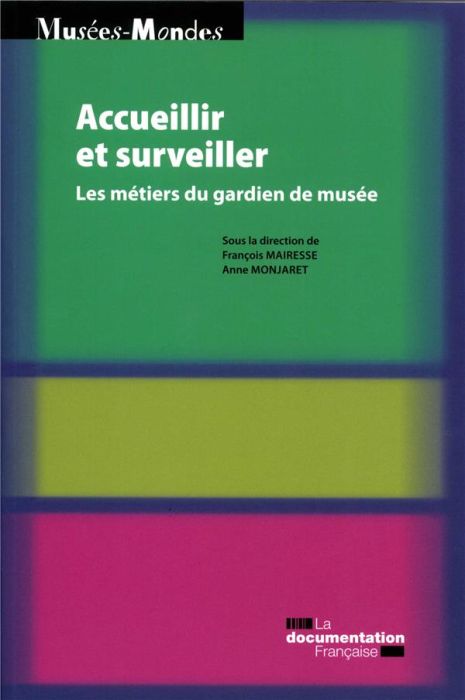 Emprunter Accueillir et surveiller. Les métiers du gardien de musée livre