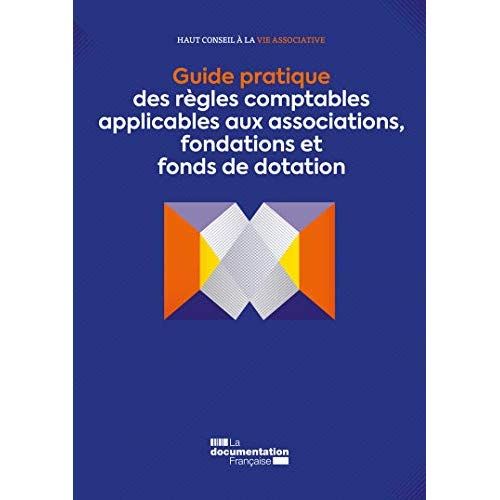 Emprunter Guide pratique des règles comptables applicables aux associations, fondations et fonds de dotation livre