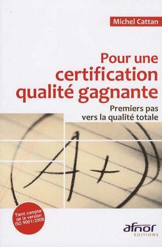 Emprunter Pour une certification qualité gagnante / Premiers pas vers la qualité totale livre