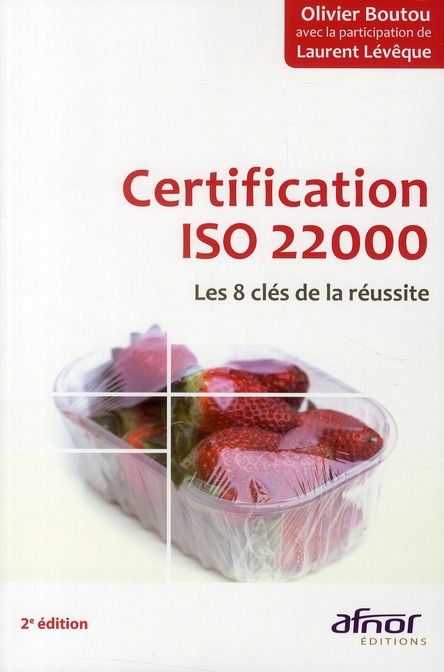 Emprunter CERTIFICATION ISO 22000. LES 8 CLES DE LA REUSSITE ! livre