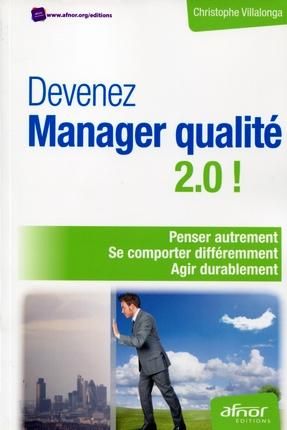 Emprunter Devenez Manager qualité 2.0 ! / Penser autrement, se comporter différemment, agir durablement livre