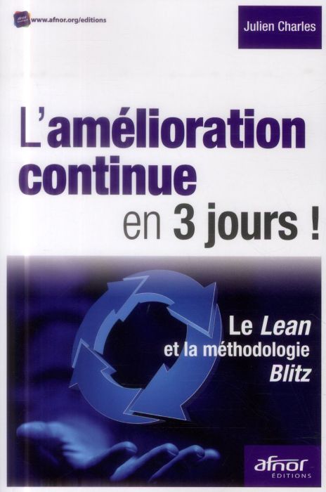 Emprunter L AMELIORATION CONTINUE EN 3 JOURS LE LEAN ET LA METHODOLOGIE BLITZ livre