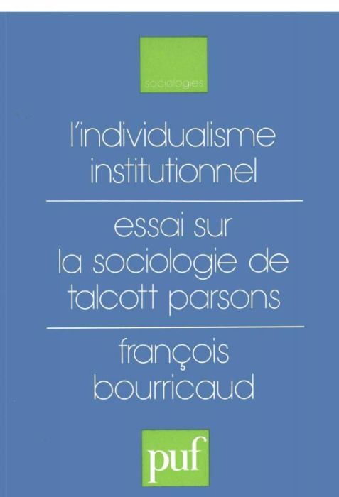 Emprunter L'individualisme institutionnel. Essai sur la sociologie de Talcott Parsons livre