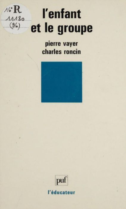 Emprunter L'Enfant et le groupe. La dynamique des groupes d'enfants dans la classe livre