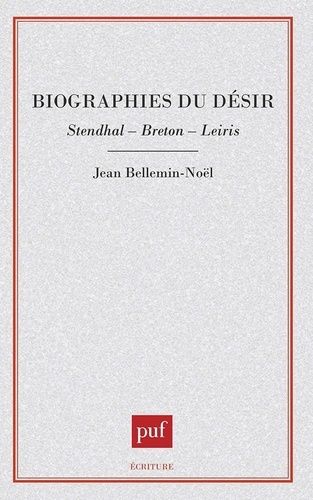 Emprunter Biographies du désir. Stendhal, Breton, Leiris livre