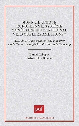 Emprunter Monnaie unique européenne, système monétaire international. Vers quelles ambitions ?, actes du collo livre