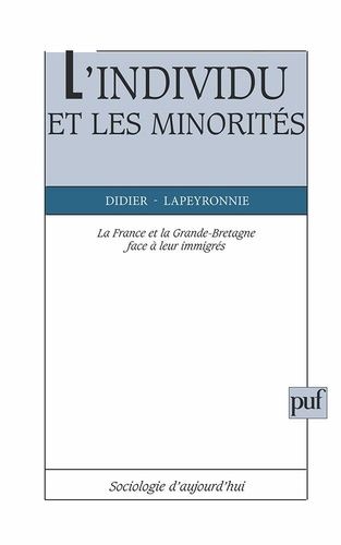 Emprunter L'individu et les minorités. La France et la Grande-Bretagne face à leurs immigrés livre