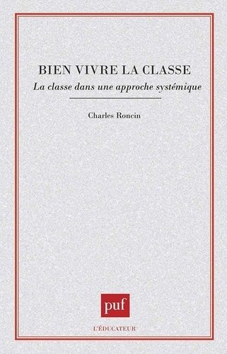 Emprunter Bien vivre la classe. La classe dans une approche systématique livre