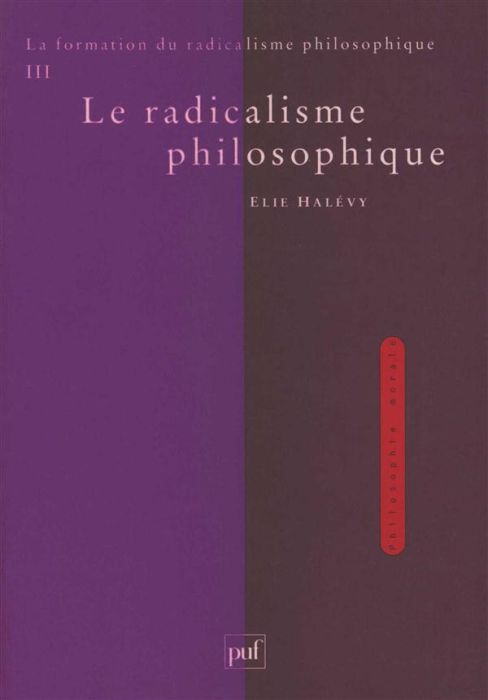 Emprunter La formation du radicalisme philosophique. Tome 3, Le radicalisme philosophique livre