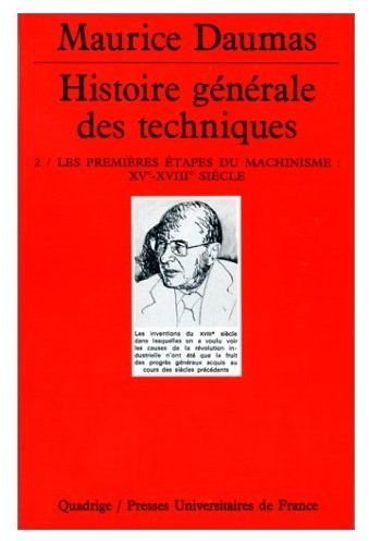 Emprunter Histoire générale des techniques. Tome 2, Les premières étapes du machinisme : XVe-XVIIIe siècle livre