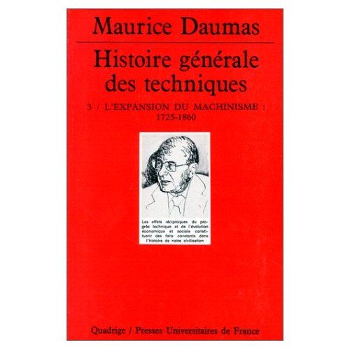 Emprunter HISTOIRE GENERALE DES TECHNIQUES. Tome 3, l'expansion du machinisme : 1725-1860 livre