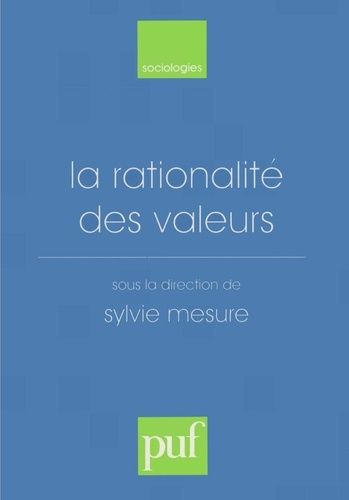 Emprunter La rationalité des valeurs. [actes du colloque, Paris-Sorbonne, octobre 1996 livre