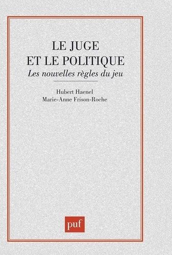 Emprunter LE JUGE ET LE POLITIQUE. Les nouvelles règles du jeu livre