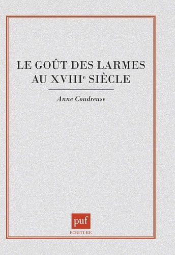 Emprunter Le goût des larmes au XVIIIe siècle livre