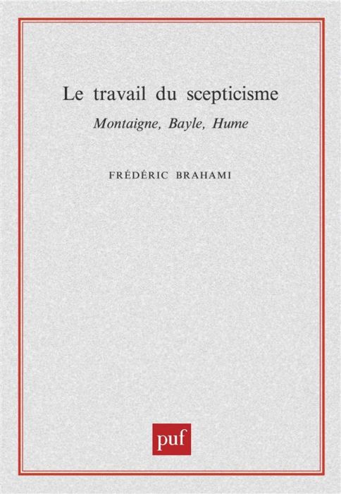 Emprunter Le travail du scepticisme. Montaigne, Bayle, Hume livre