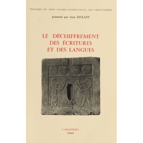 Emprunter Le déchiffrement des écritures et des langues. Colloque du 29e congrès international des orientalist livre