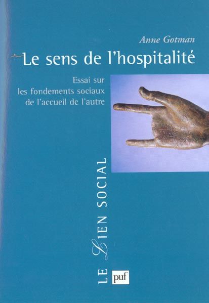 Emprunter Le sens de l'hospitalité. Essai sur les fondements sociaux de l'accueil de l'autre livre