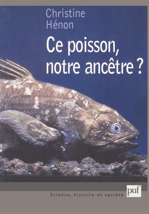 Emprunter Ce poisson, notre ancêtre ? Enquête sur un faux chaînon manquant livre