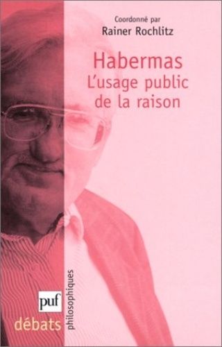 Emprunter Habermas. L'usage public de la raison livre