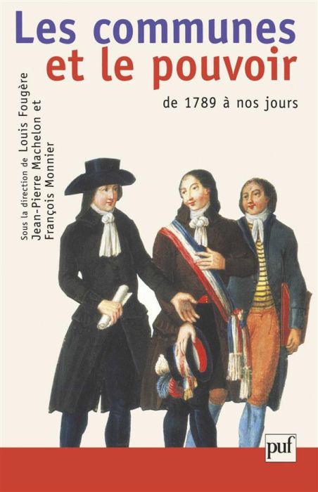 Emprunter Les communes et le pouvoir. Histoire politique des communes françaises de 1789 à nos jours livre