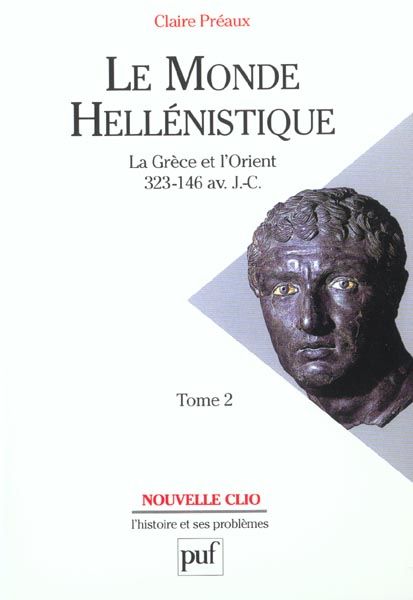 Emprunter Le monde hellénistique. Tome 2, La Grèce et l'Orient de la mort d'Alexandre à la conquête romaine de livre