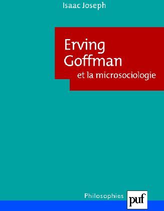 Emprunter Erving Goffman et la microsociologie livre