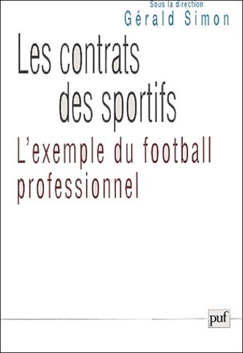 Emprunter Les contrats des sportifs. L'exemple du football professionnel livre