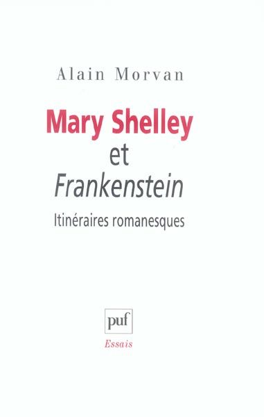 Emprunter Mary Shelley et Frankenstein : itinéraires romanesques livre