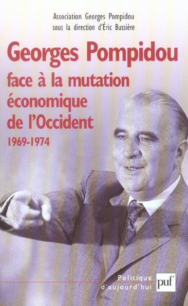 Emprunter Georges Pompidou face à la mutation économique de l'Occident, 1969-1974. Actes du Colloque des 15 et livre