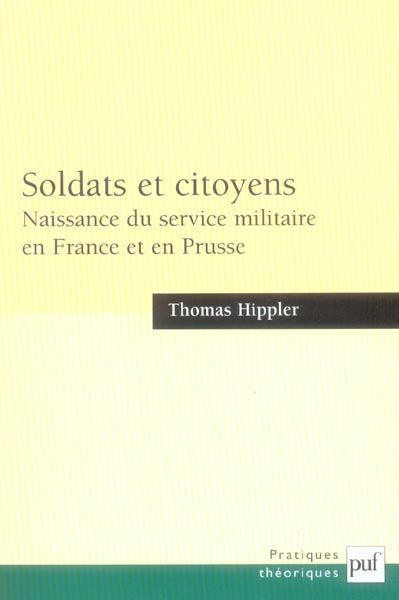 Emprunter Soldats et citoyens. Naissance du service militaire en France et en Prusse livre