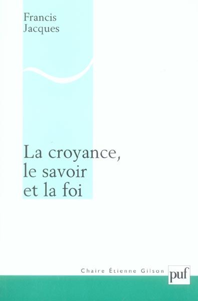 Emprunter La croyance, le savoir et la foi. Une refondation érotétique de la métaphysique livre