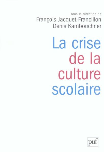 Emprunter La crise de la culture scolaire. Origines, interprétations, perspectives livre