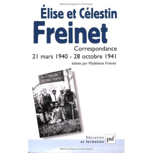 Emprunter Elise et Célestin Freinet. Correspondance 21 mars 1940-28 octobre 1941 livre