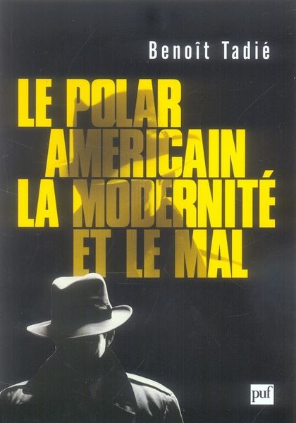 Emprunter Le polar américain, la modernité et le mal. (1920-1960) livre