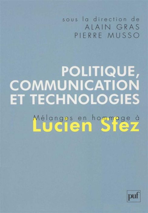 Emprunter Politique, communication et technologies. Mélanges en hommage à Lucien Sfez livre