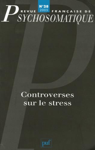 Emprunter Revue française de psychosomatique N° 28, 2005 : Controverses sur le stress livre