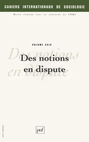 Emprunter Cahiers internationaux de sociologie N° 119, Juillet-Décembre 2005 : Des notions en dispute livre