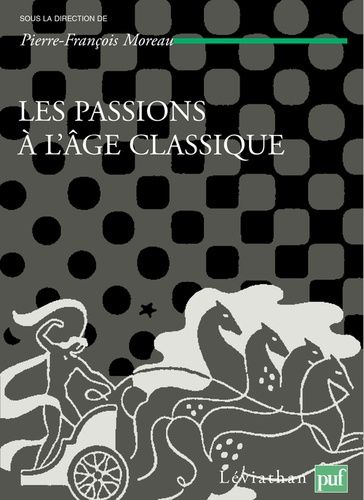 Emprunter Les passions de l'âge classique. Tome 2, Théories et critiques des passions livre