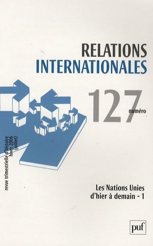 Emprunter Relations internationales N° 127, Hiver 2006 : Les Nations Unies d'hier à demain. Tome 1 livre