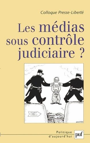 Emprunter Les médias sous contrôle judiciaire ? Actes du colloque Presse-Liberté 2006 livre