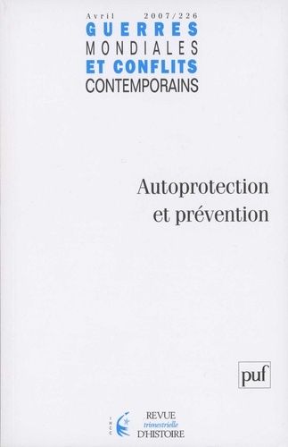 Emprunter Guerres mondiales et conflits contemporains N° 226, avril-juin 2007 : Autoprotection et prévention livre