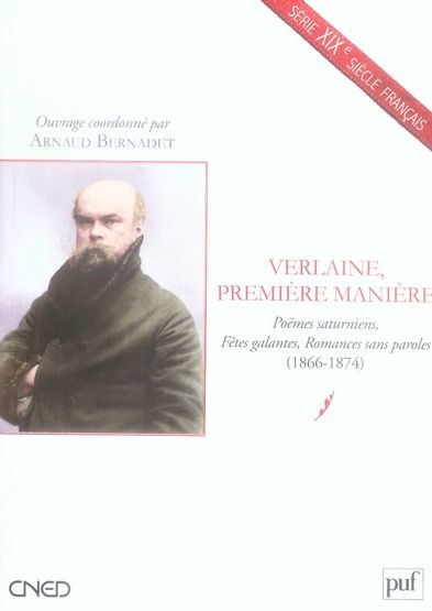 Emprunter Verlaine, première manière. Poëmes saturniens, Fêtes galantes, Romances sans paroles (1866-1874) livre